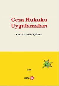 Ceza Hukuku Uygulamaları Hamide Zafer, Özlem Yenerer Çakmut, Prof. Dr. Nur Centel Beta Yayınları