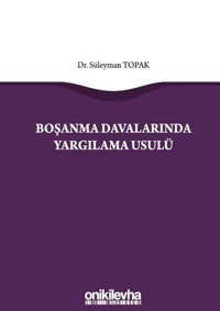 Boşanma Davalarında Yargılama Usulü Süleyman Topak On İki Levha Yayıncılık