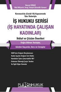 İş Hukuku Serisi İş Hayatında Çalışan Kadınlar İhtilaf ve Çözüm Önerileri Nevzat Erdağ Platon Hukuk Yayınevi