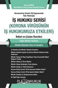 İş Hukuku Serisi Korona Virüsünün İş Hukukumuza Etkileri İhtilaf ve Çözüm Önerileri Nevzat Erdağ Platon Hukuk Yayınevi