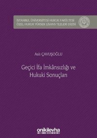 Geçici İfa İmkansızlığı ve Hukuki Sonuçları Aslı Çavuşoğlu On İki Levha Yayıncılık
