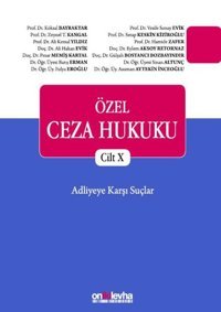 Özel Ceza Hukuku Cilt 5 - Adliyeye Karşı Suçlar Kolektif On İki Levha Yayıncılık