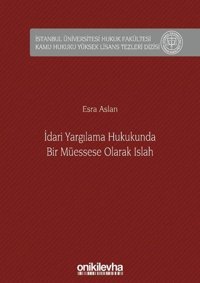 İdari Yargılama Hukukunda Bir Müessese Olarak Islah Esra Aslan On İki Levha Yayıncılık