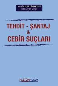 Tehdit Şantaj ve Cebir Suçları Mert Asker Yüksektepe Platon Hukuk Yayınevi