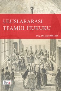 Uluslararası Teamül Hukuku Emre Öktem Beta Yayınları