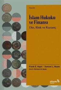 İslam Hukuku ve Finansı - Din Risk ve Kazanç Frank E. Vogel alBaraka Yayınları