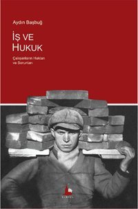 İş ve Hukuk Aydın Başbuğ Binyıl Yayınevi