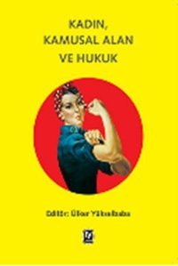 Kadın Kamusal Alan ve Hukuk Kolektif Tekin Yayınevi
