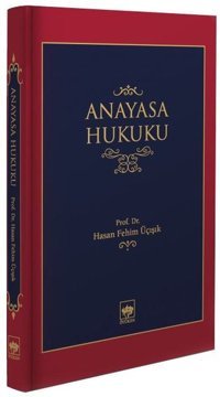 Anayasa Hukuku Hasan Fetim Üçışık Ötüken Neşriyat