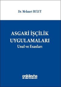 Asgari İşçilik Uygulamaları Usul ve Esasları Mehmet Bulut On İki Levha Yayıncılık