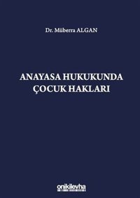 Anayasa Hukukunda Çocuk Hakları Müberra Algan On İki Levha Yayıncılık
