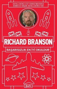 Richard Branson: Başarısızlık En İyi Okuldur Richard Branson Zeplin Kitap