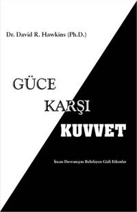Güce Karşı Kuvvet David R. Hawkins Butik