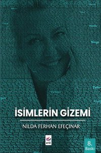 İsimlerin Gizemi Nilda Ferhan Efeçınar Arel Kitap