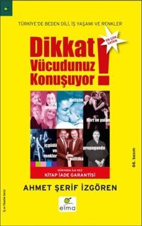 Dikkat Vücudunuz Konuşuyor Ahmet Şerif İzgören Elma Yayınevi