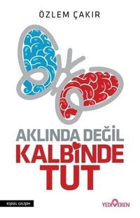 Aklında Değil Kalbinde Tut Özlem Çakır Yediveren Yayınları