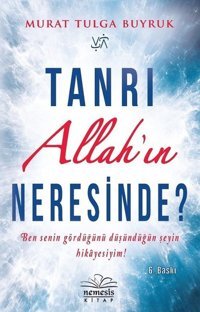Tanrı Allahın Neresinde? Murat Tulga Buyruk Nemesis Kitap