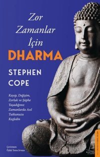 Zor Zamanlar İçin Dharma Stephen Cope Destek Yayınları
