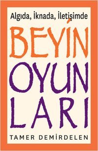 Beyin Oyunları - Algıda İknada İletişimde Tamer Demirdelen Optimist