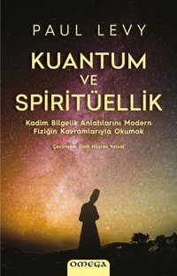 Kuantum ve Spirituellik Paul Levy Omega