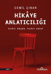 Farklı Düşün Farklı Anlat: Hikaye Anlatıcılığı Cemil Çınar Yediveren Yayınları
