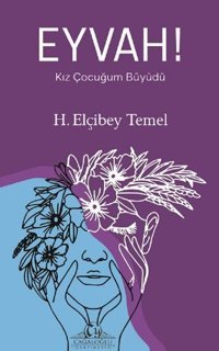 Eyvah! Kız Çocuğum Büyüdü H. Elçibey Temel Cağaloğlu Yayınevi
