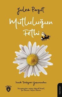 Mutluluğun Fethi Jules Payot Dorlion Yayınevi