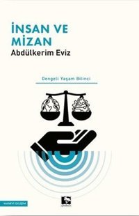 İnsan ve Mizan - Dengeli Yaşam Bilinci Abdulkerim Eviz Çınaraltı Yayınları