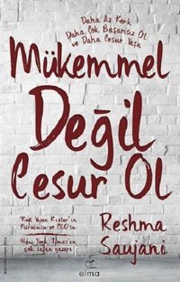 Mükemmel Değil Cesur Ol Reshma Saujani Elma Yayınevi