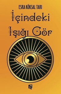 İçindeki Işığı Gör Esra Köksal Tarı Lora Yayıncılık