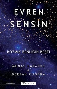 Evren Sensin - Kozmik Benliğin Keşfi Deepak Chopra Epsilon Yayınevi