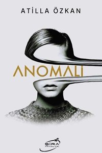 Anomali Atilla Özkan Şira Yayınları