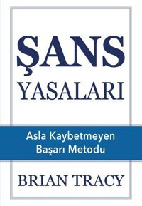 Şans Yasaları - Asla Kaybetmeyen Başarı Metodu Brian Tracy Saga Kitap
