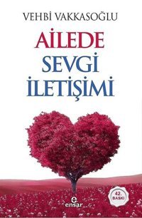 Ailede Sevgi İletişimi Vehbi Vakkasoğlu Ensar Neşriyat