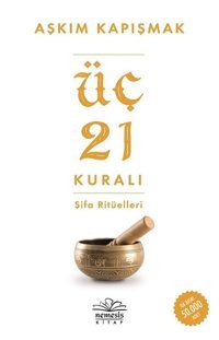 Üç 21 Kuralı Şifa Ritüelleri Aşkım Kapışmak Nemesis Kitap