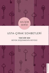Usta-Çırak Sohbetleri: Yeni Bir Sen - Gelişim Serisi Kolektif Destek Yayınları