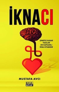 İknacı - Şimdiye Kadar Yazılan En Kapsamlı İkna Kitabıdır Mustafa Avcı Kule Kitap