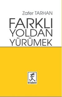 Farklı Yoldan Yürümek Zafer Tarhan Hitabevi