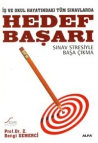 Hedef Başarı Sınav Stresiyle Başa Çıkma Bengi Semerci Alfa Yayıncılık