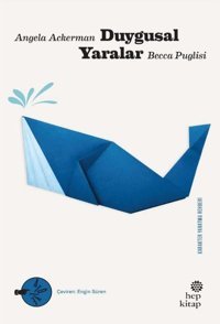 Duygusal Yaralar - Karakter Yaratma Rehberi Angela Ackerman Hep Kitap
