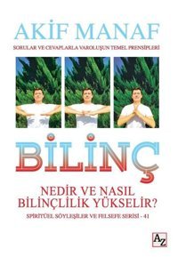 Bilinç Nedir ve Nasıl Bilinçlilik Yükselir? Akif Manaf Az Kitap