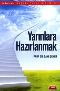 Yarınlara Hazırlanmak Sami Şener İnkılab Yayınları