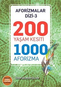 200 Yaşam Kesiti 1000 Aforizma-Aforizmalar Dizi 3 Özer Uçuran Çiller Marnet Yayıncılık