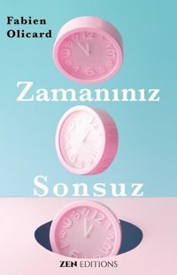 Zamanınız Sonsuz Fabien Olicard Zen Editions