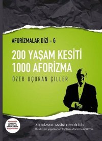 200 Yaşam Kesiti 1000 Aforizma-Aforizmalar Dizi 6 Özer Uçuran Çiller Marnet Yayıncılık