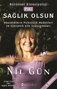 Sağlık Olsun - Bütünsel Kinesiyoloji Piki Nil Gün Kuraldışı Yayınları