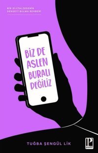 Biz de Aslen Buralı Değiliz Tuğba Şengül Lik Pozitif Yayıncılık