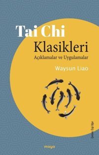 Tai Chi Klasikleri - Tai Chi Klasikleri Waysun Liao Maya Kitap