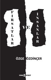 Fırsatlar ve İnsanlar Özge Özdinçer Uyanış Yayınevi