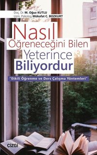 Nasıl Öğreneceğini Bilen Yeterince Biliyordur M. Oğuz Kutlu, Mükafat Canbolat Bozkurt Çizgi Kitabevi